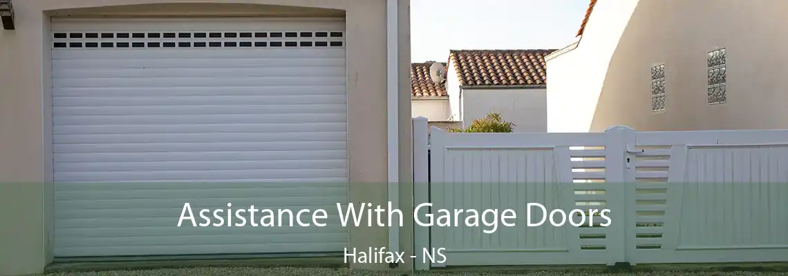 Assistance With Garage Doors Halifax - NS