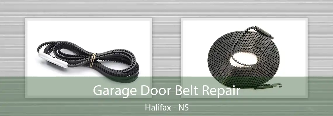 Garage Door Belt Repair Halifax - NS