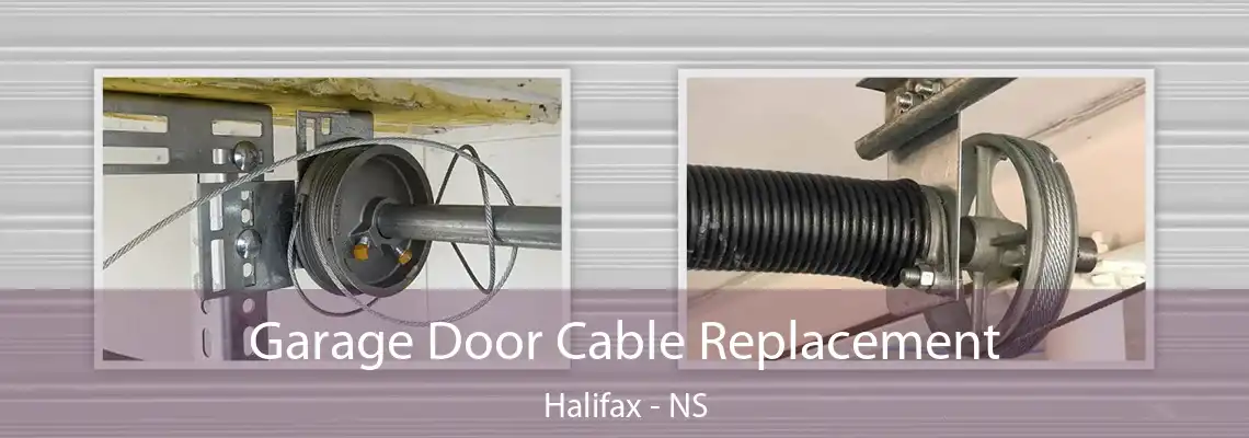 Garage Door Cable Replacement Halifax - NS