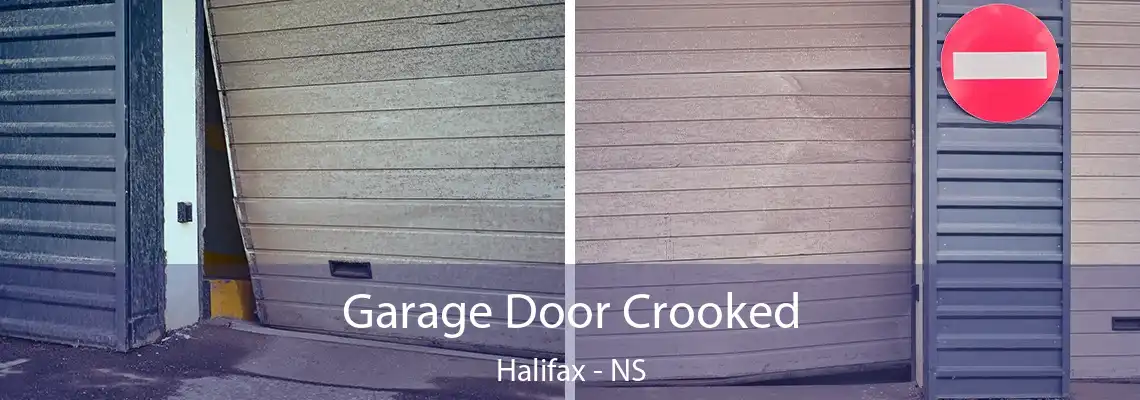 Garage Door Crooked Halifax - NS