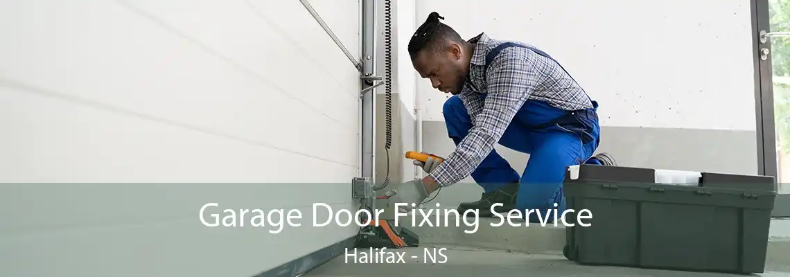 Garage Door Fixing Service Halifax - NS