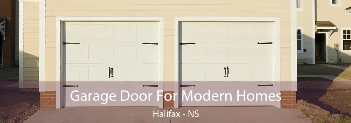 Garage Door For Modern Homes Halifax - NS