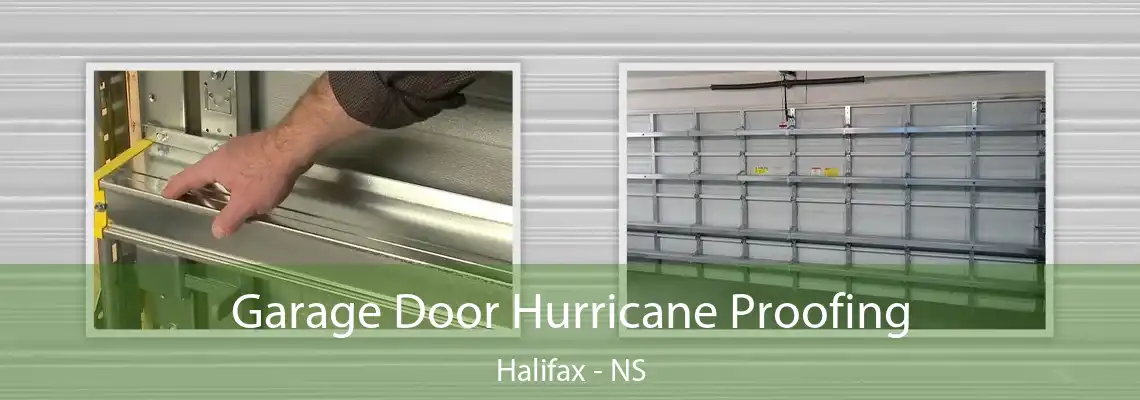 Garage Door Hurricane Proofing Halifax - NS