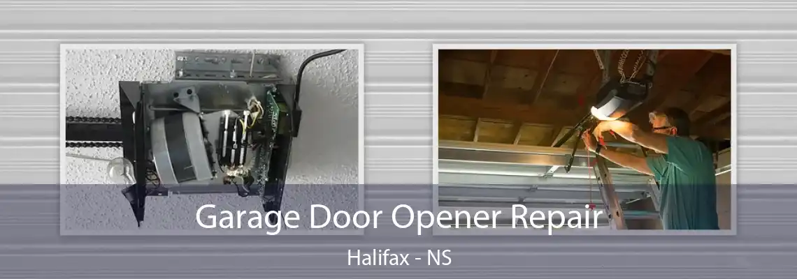 Garage Door Opener Repair Halifax - NS