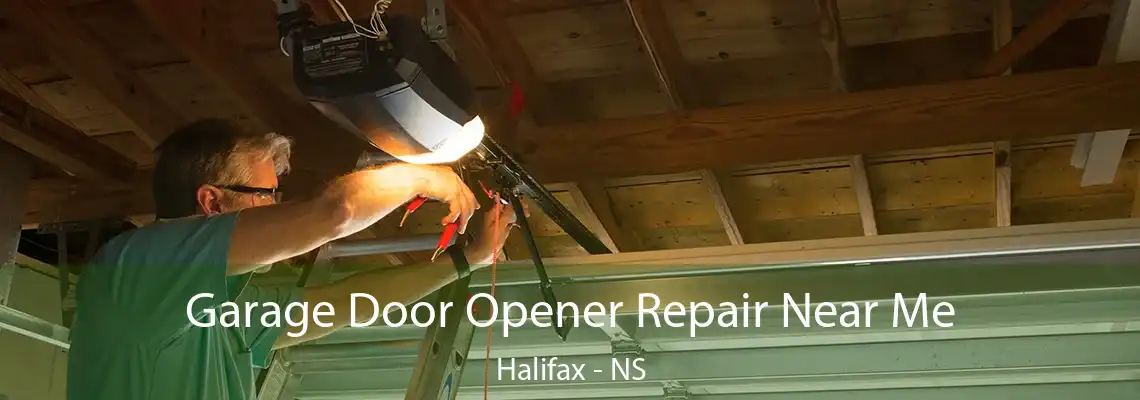 Garage Door Opener Repair Near Me Halifax - NS