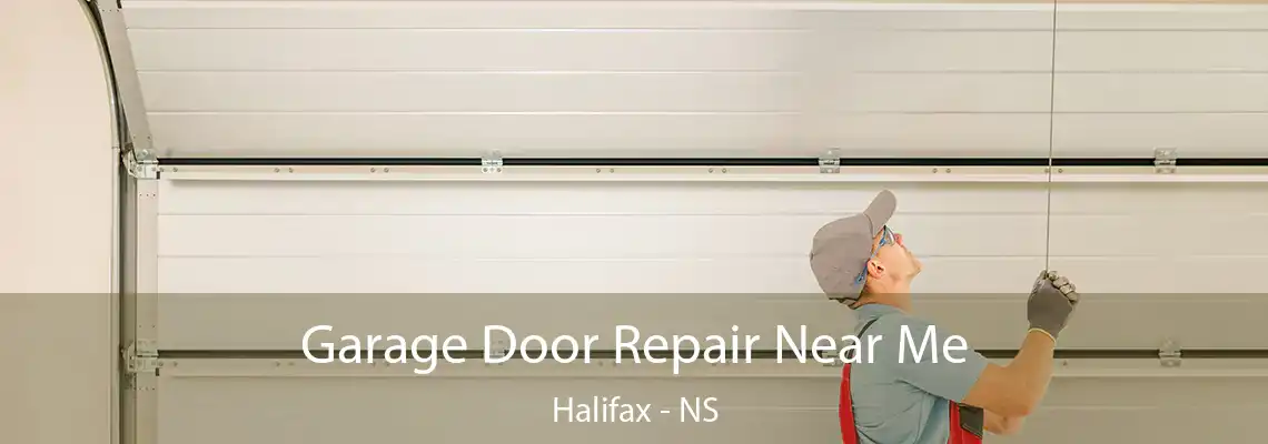 Garage Door Repair Near Me Halifax - NS