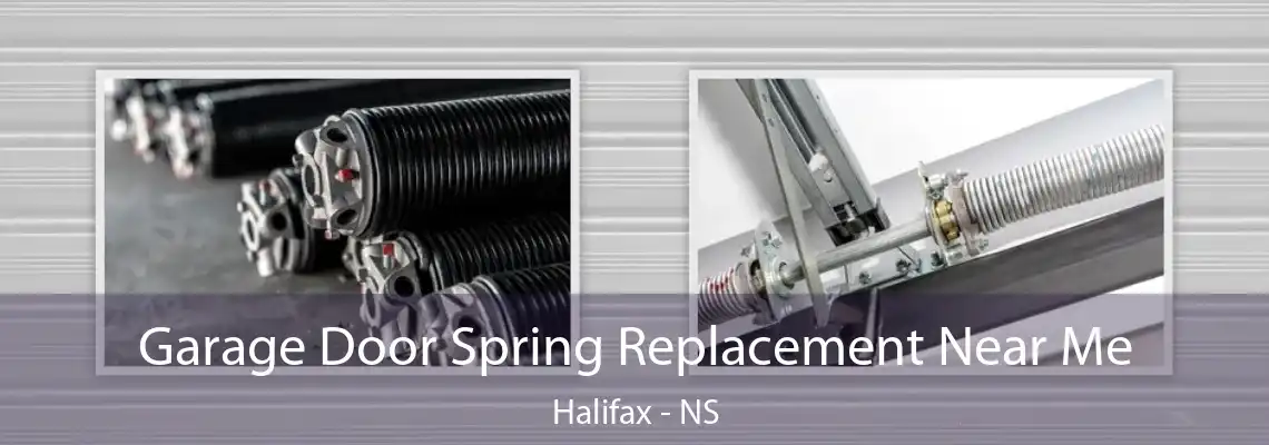 Garage Door Spring Replacement Near Me Halifax - NS