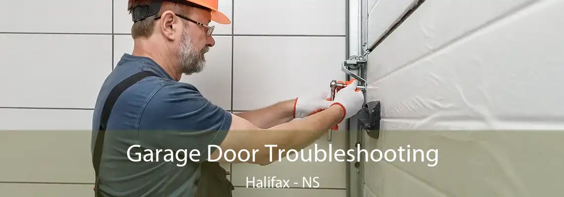 Garage Door Troubleshooting Halifax - NS
