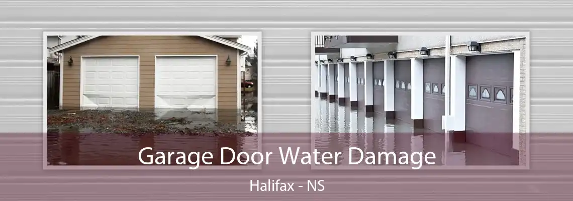Garage Door Water Damage Halifax - NS