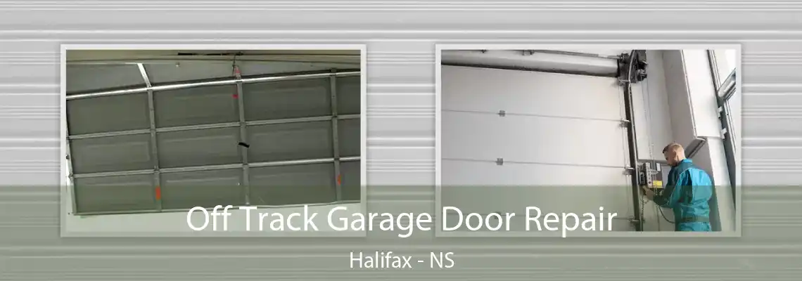Off Track Garage Door Repair Halifax - NS