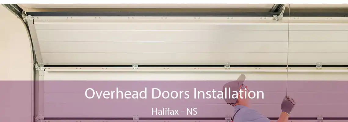 Overhead Doors Installation Halifax - NS
