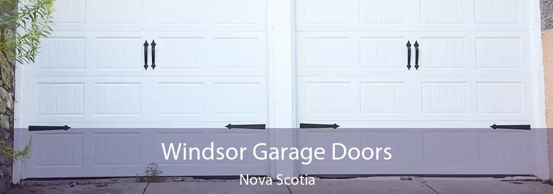 Windsor Garage Doors Nova Scotia