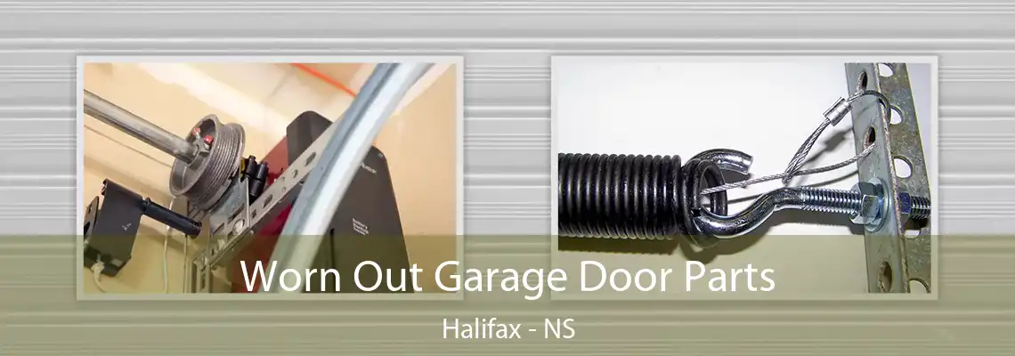 Worn Out Garage Door Parts Halifax - NS